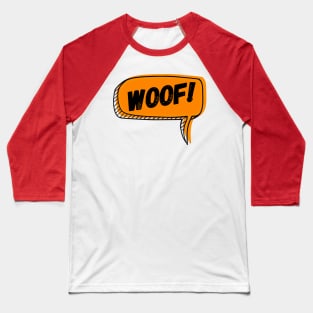 Woof Speech Bubble Baseball T-Shirt